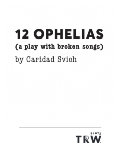 Cover image of the script for 12 Ophelias, black print on white background
